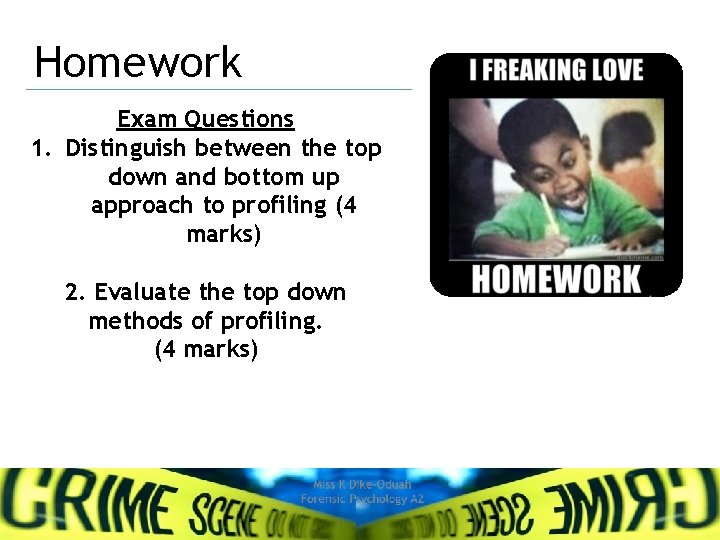 Homework Exam Questions 1. Distinguish between the top down and bottom up approach to