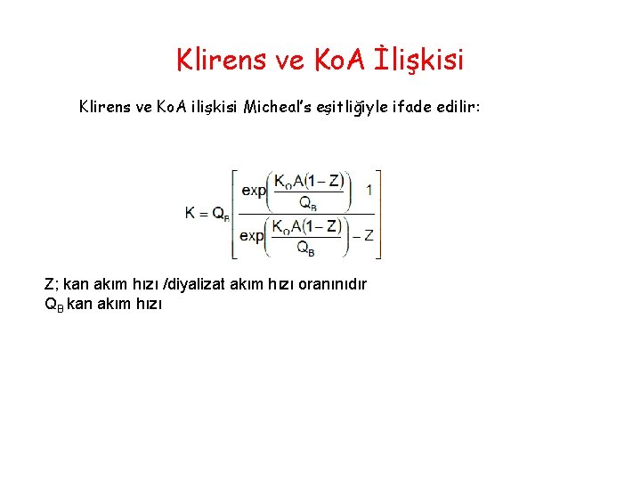 Klirens ve Ko. A İlişkisi Klirens ve Ko. A ilişkisi Micheal’s eşitliğiyle ifade edilir: