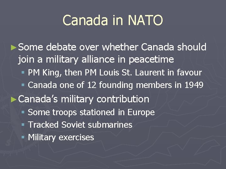 Canada in NATO ► Some debate over whether Canada should join a military alliance