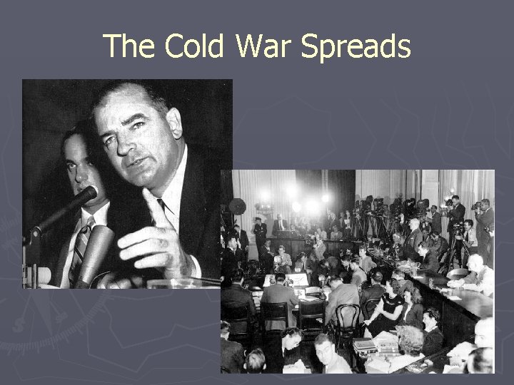 The Cold War Spreads 