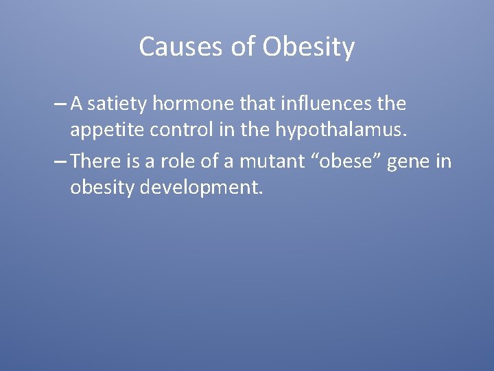 Causes of Obesity – A satiety hormone that influences the appetite control in the