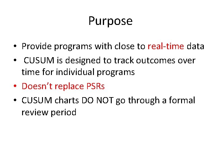 Purpose • Provide programs with close to real-time data • CUSUM is designed to