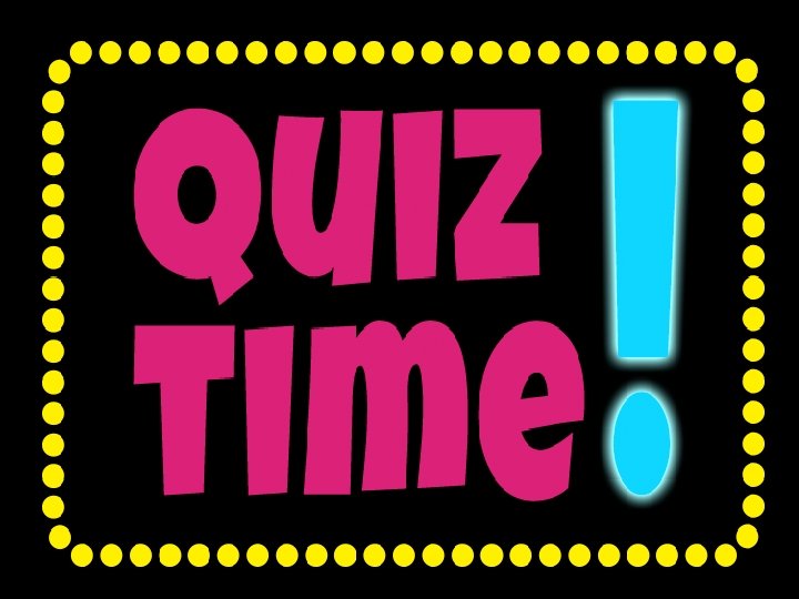 Quiz Time 