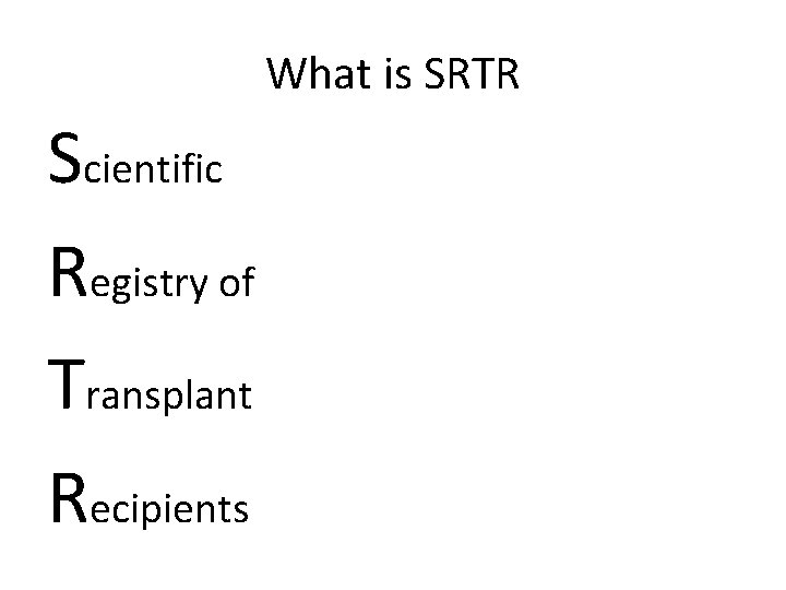 What is SRTR Scientific Registry of Transplant Recipients 