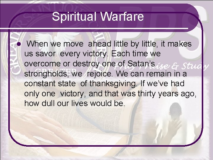 Spiritual Warfare l When we move ahead little by little, it makes us savor