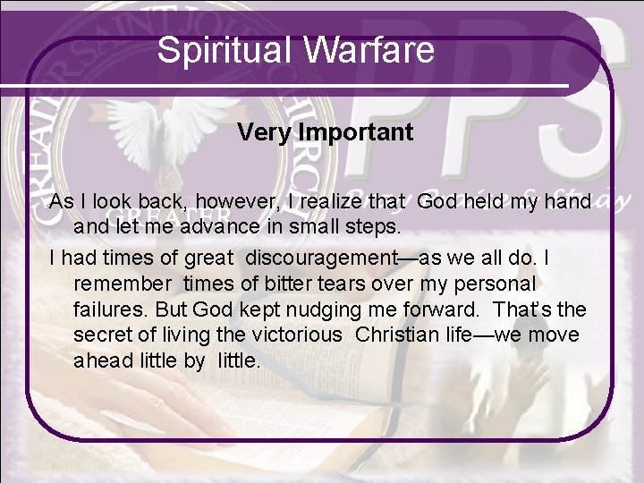 Spiritual Warfare Very Important As I look back, however, I realize that God held