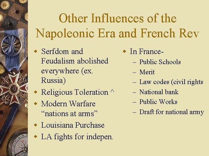 Other Influences of the Napoleonic Era and French Rev w Serfdom and w In