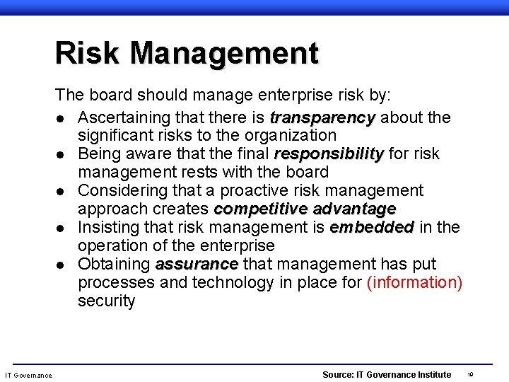 Risk Management The board should manage enterprise risk by: l Ascertaining that there is