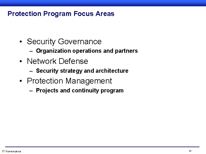 Protection Program Focus Areas • Security Governance – Organization operations and partners • Network