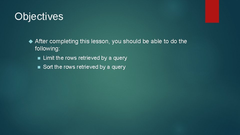 Objectives After completing this lesson, you should be able to do the following: n Objectives After completing this lesson, you should be able to do the following: n