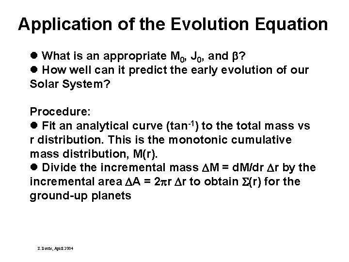 Application of the Evolution Equation l What is an appropriate M 0, J 0,