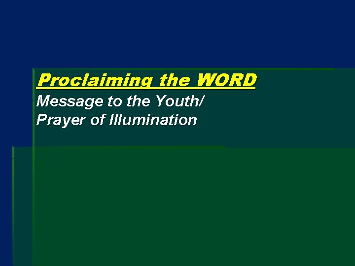 Proclaiming the WORD Message to the Youth/ Prayer of Illumination 