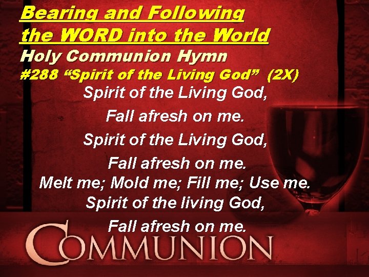 Bearing and Following the WORD into the World Holy Communion Hymn #288 “Spirit of