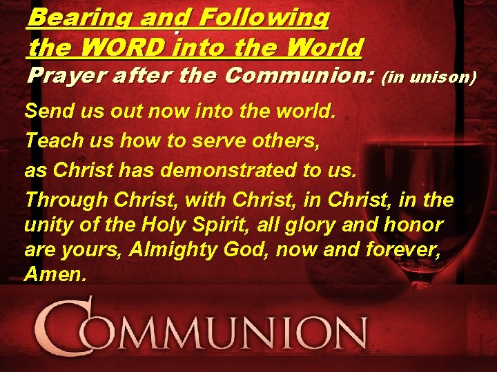 Bearing and : Following the WORD into the World Prayer after the Communion: (in