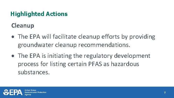 Highlighted Actions Cleanup The EPA will facilitate cleanup efforts by providing groundwater cleanup recommendations.