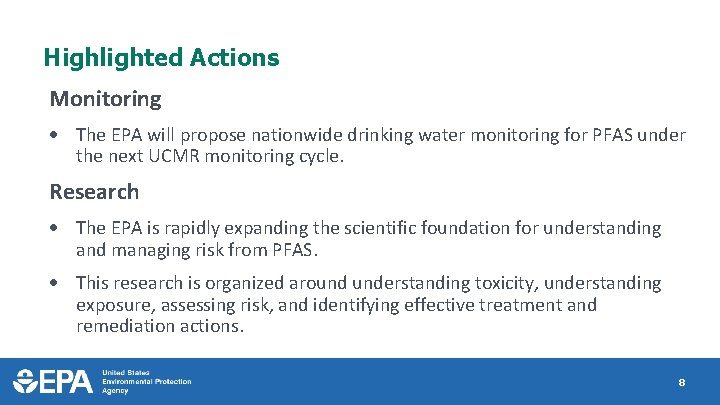 Highlighted Actions Monitoring The EPA will propose nationwide drinking water monitoring for PFAS under