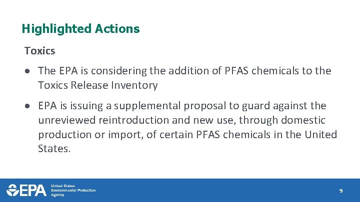 Highlighted Actions Toxics The EPA is considering the addition of PFAS chemicals to the