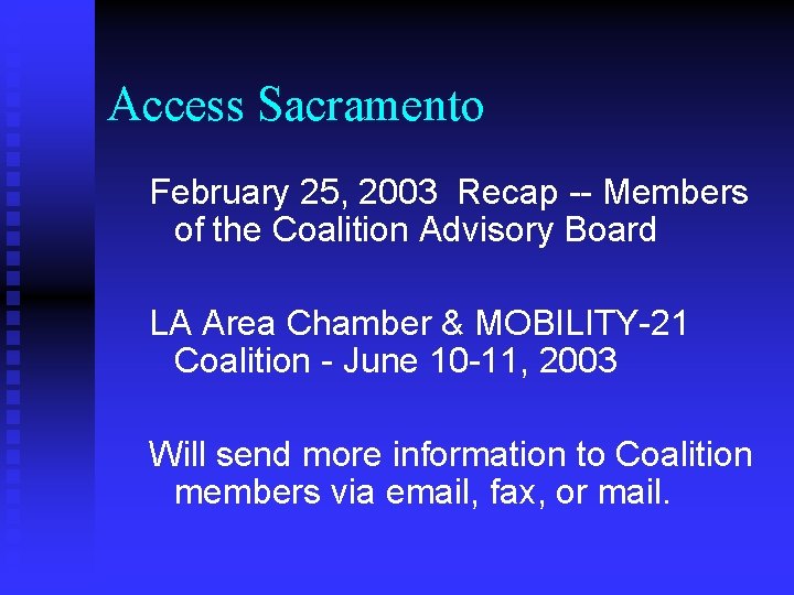 Access Sacramento February 25, 2003 Recap -- Members of the Coalition Advisory Board LA