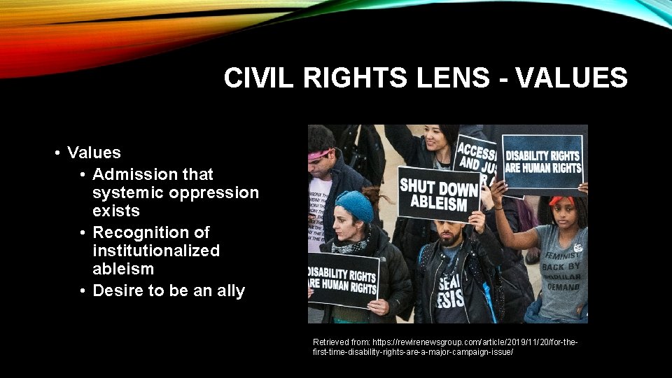 CIVIL RIGHTS LENS - VALUES • Values • Admission that systemic oppression exists •
