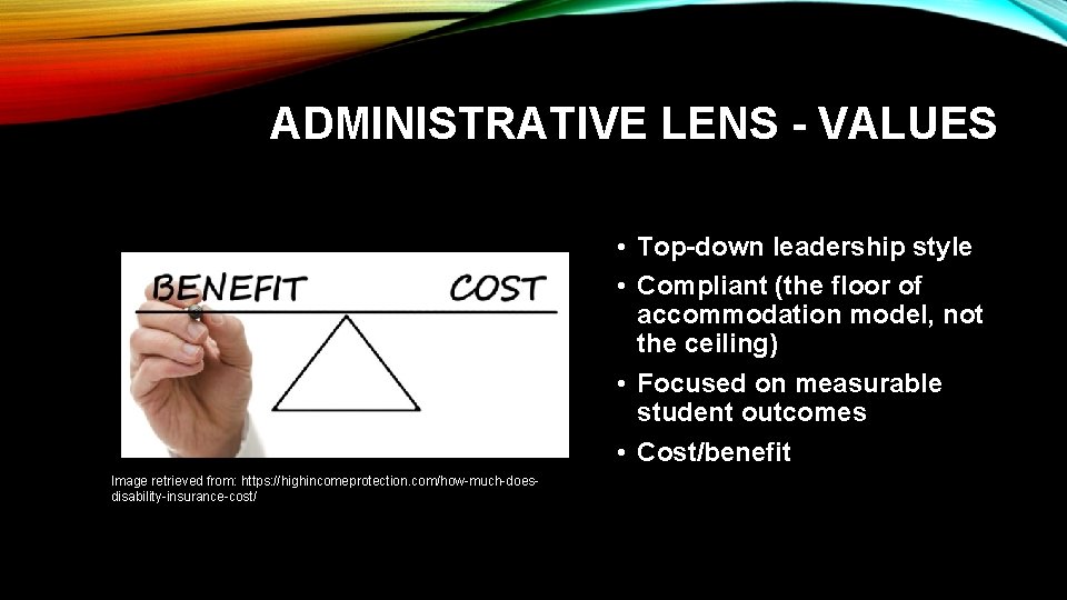 ADMINISTRATIVE LENS - VALUES • Top-down leadership style • Compliant (the floor of accommodation