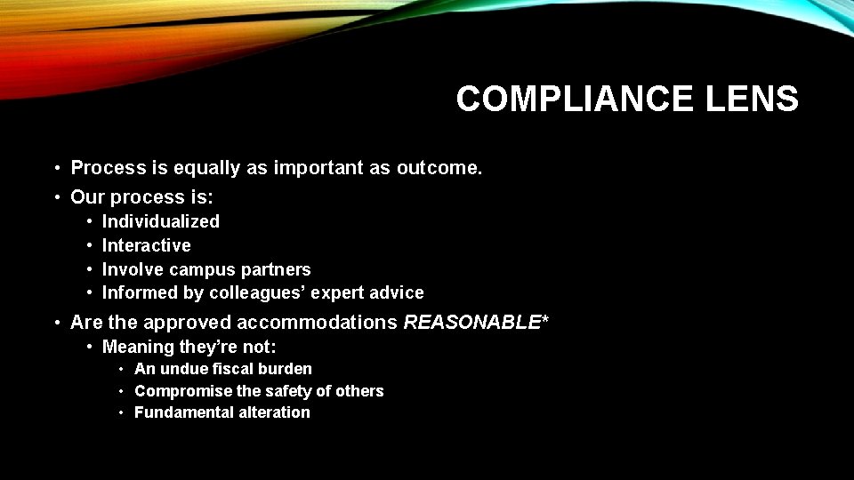 COMPLIANCE LENS • Process is equally as important as outcome. • Our process is: