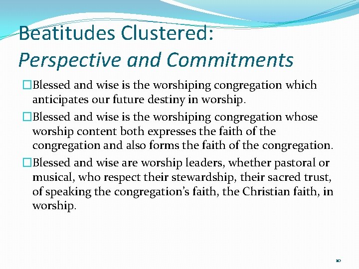 Beatitudes Clustered: Perspective and Commitments �Blessed and wise is the worshiping congregation which anticipates