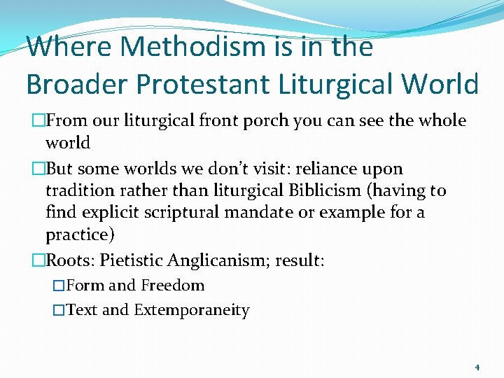 Where Methodism is in the Broader Protestant Liturgical World �From our liturgical front porch