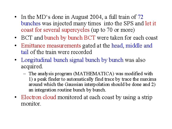  • In the MD‘s done in August 2004, a full train of 72