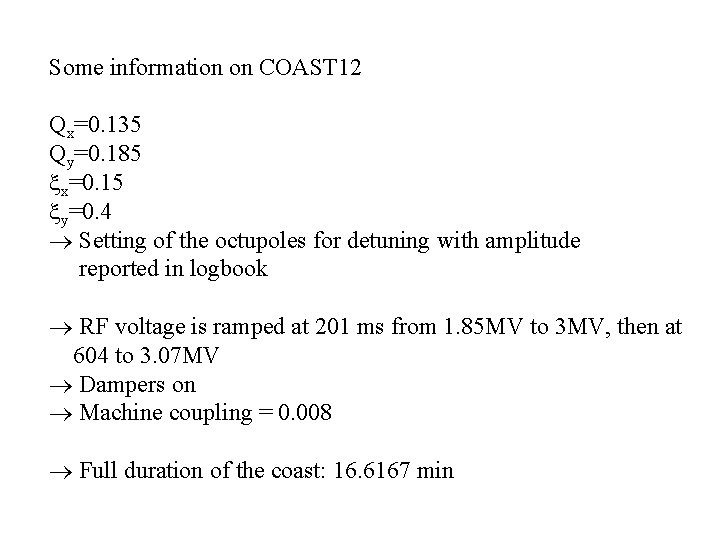 Some information on COAST 12 Qx=0. 135 Qy=0. 185 xx=0. 15 xy=0. 4 Setting