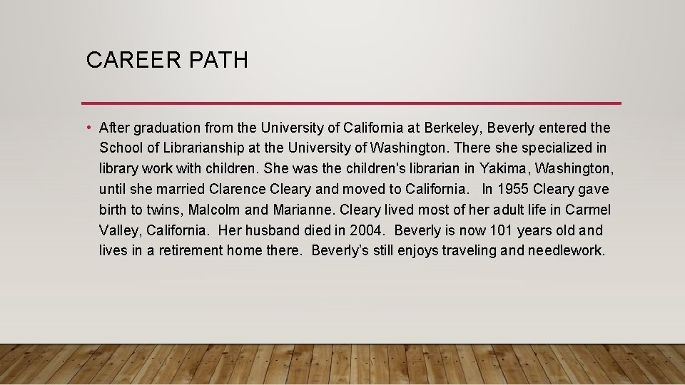 CAREER PATH • After graduation from the University of California at Berkeley, Beverly entered