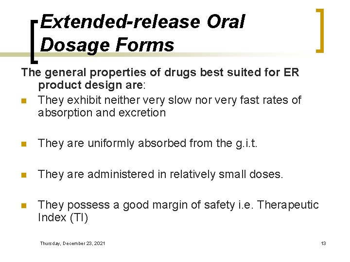 Extended-release Oral Dosage Forms The general properties of drugs best suited for ER product