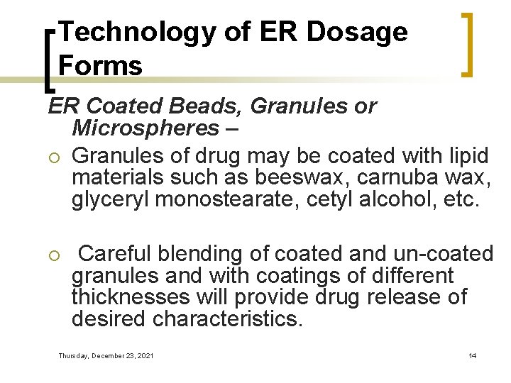 Technology of ER Dosage Forms ER Coated Beads, Granules or Microspheres – ¡ Granules