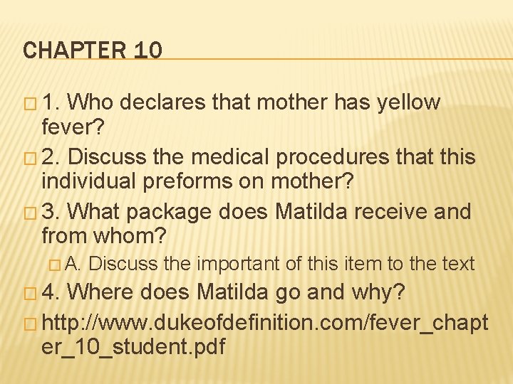 CHAPTER 10 � 1. Who declares that mother has yellow fever? � 2. Discuss