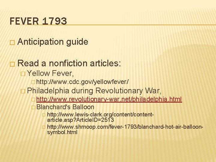 FEVER 1793 � Anticipation � Read guide a nonfiction articles: � Yellow Fever, �