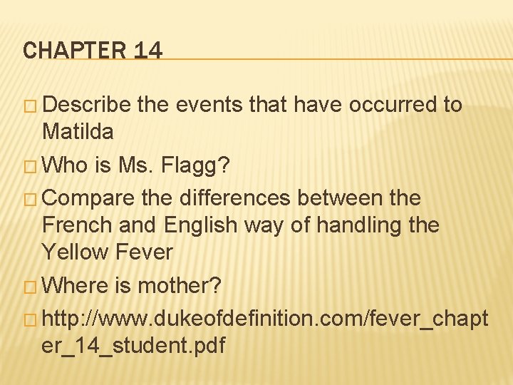 CHAPTER 14 � Describe the events that have occurred to Matilda � Who is