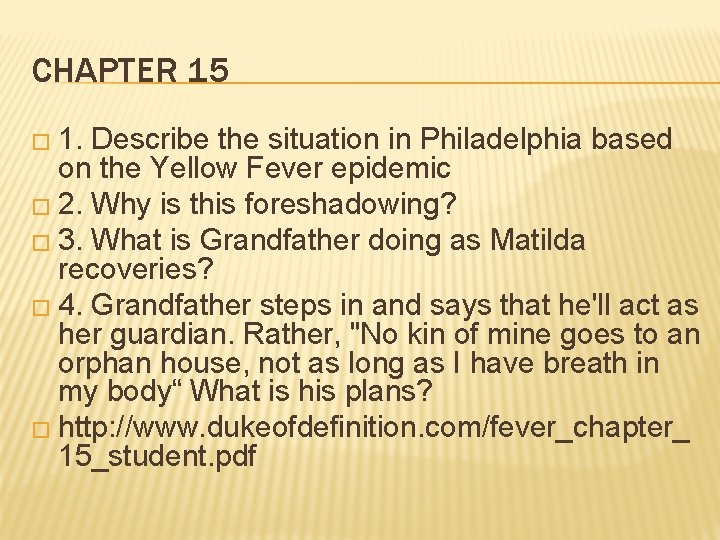 CHAPTER 15 � 1. Describe the situation in Philadelphia based on the Yellow Fever