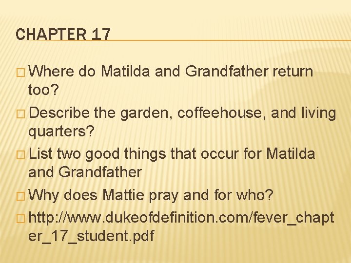 CHAPTER 17 � Where do Matilda and Grandfather return too? � Describe the garden,