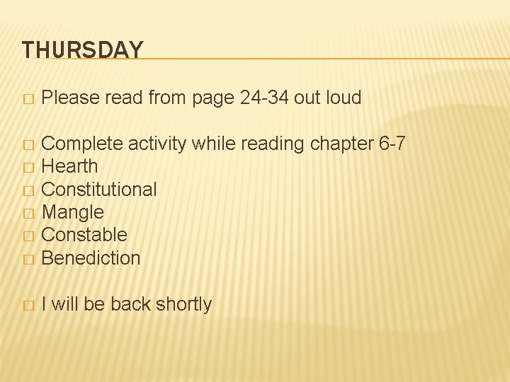 THURSDAY � Please read from page 24 -34 out loud Complete activity while reading