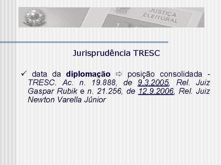Jurisprudência TRESC data da diplomação posição consolidada TRESC. Ac. n. 19. 888, de 9.