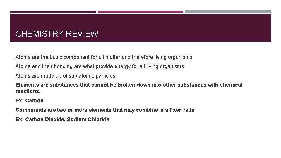 CHEMISTRY REVIEW Atoms are the basic component for all matter and therefore living organisms