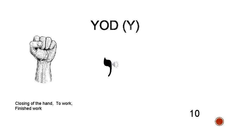 Closing of the hand, To work, Finished work 10 