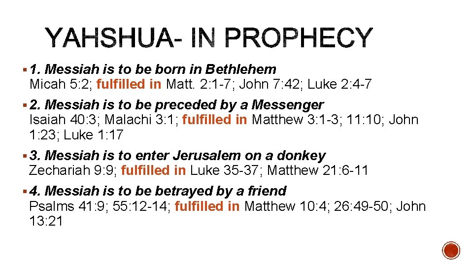 § 1. Messiah is to be born in Bethlehem Micah 5: 2; fulfilled in