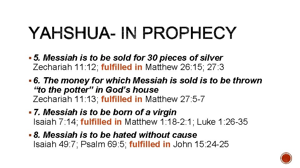 § 5. Messiah is to be sold for 30 pieces of silver Zechariah 11: