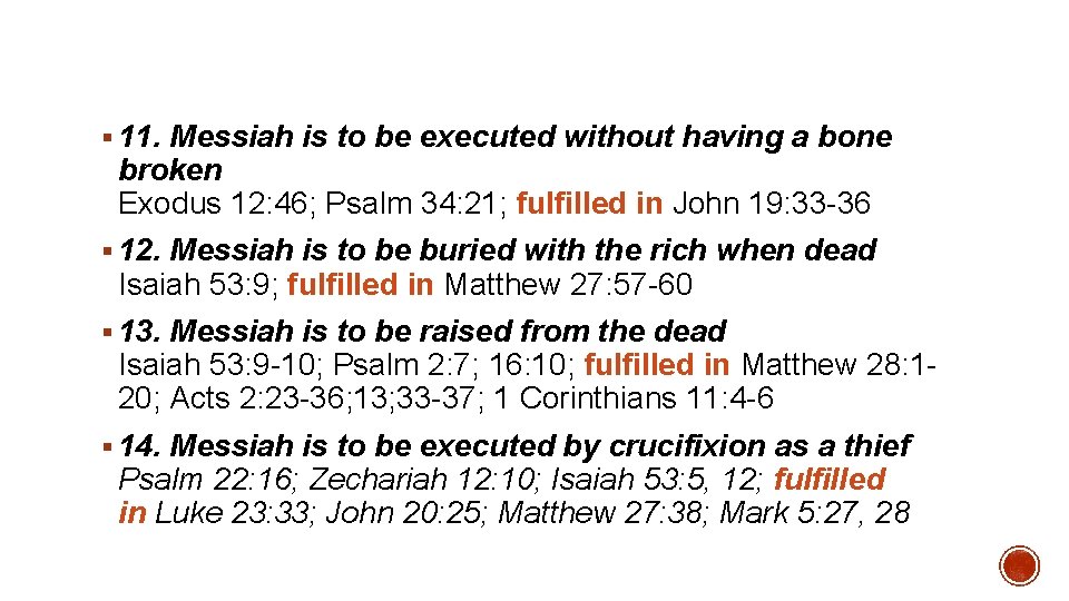 § 11. Messiah is to be executed without having a bone broken Exodus 12: