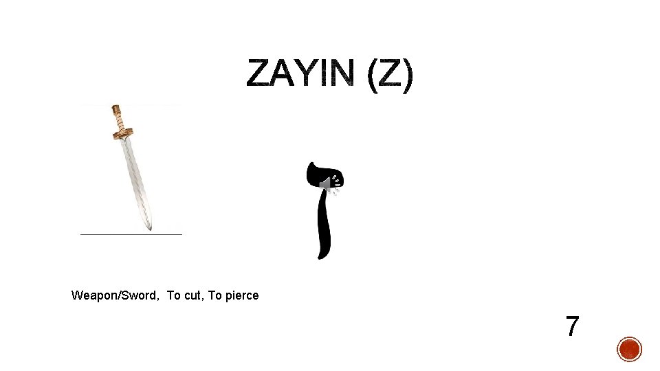 Weapon/Sword, To cut, To pierce 7 
