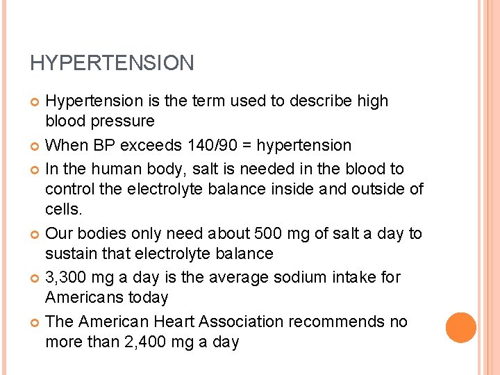 HYPERTENSION Hypertension is the term used to describe high blood pressure When BP exceeds