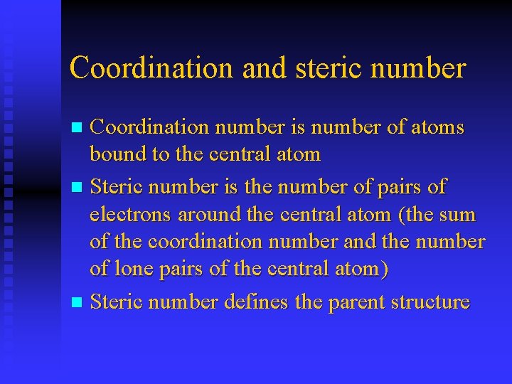 Coordination and steric number Coordination number is number of atoms bound to the central