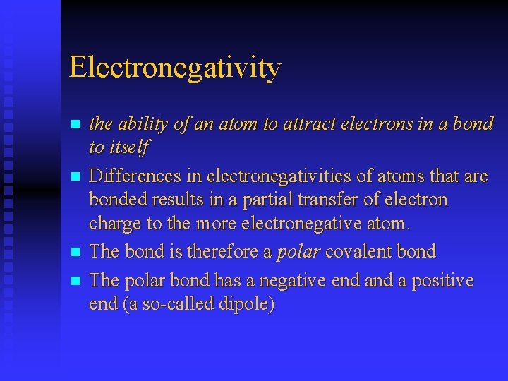Electronegativity n n the ability of an atom to attract electrons in a bond