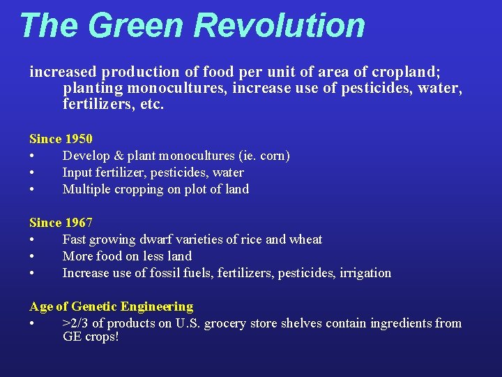 The Green Revolution increased production of food per unit of area of cropland; planting