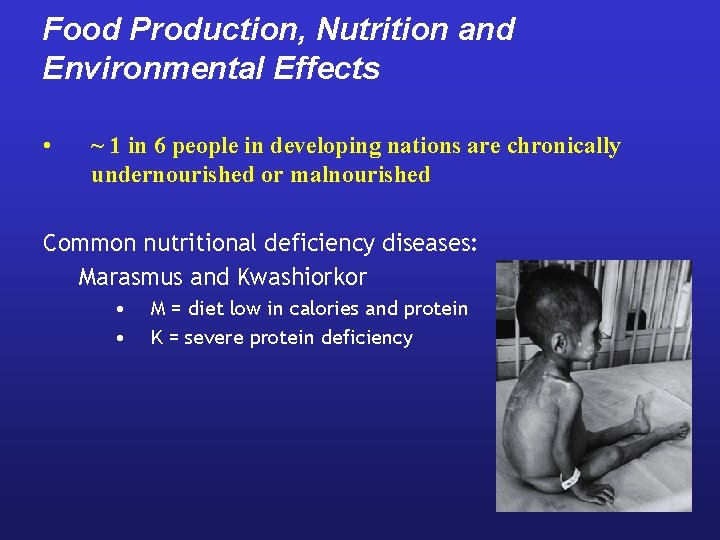 Food Production, Nutrition and Environmental Effects • ~ 1 in 6 people in developing
